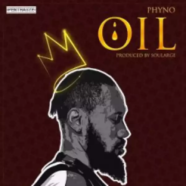 Phyno - Oil (Prod. By Soularge)